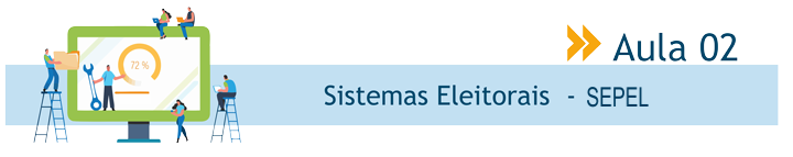 Aula 02 - Sistemas Eleitorais - SEPEL
