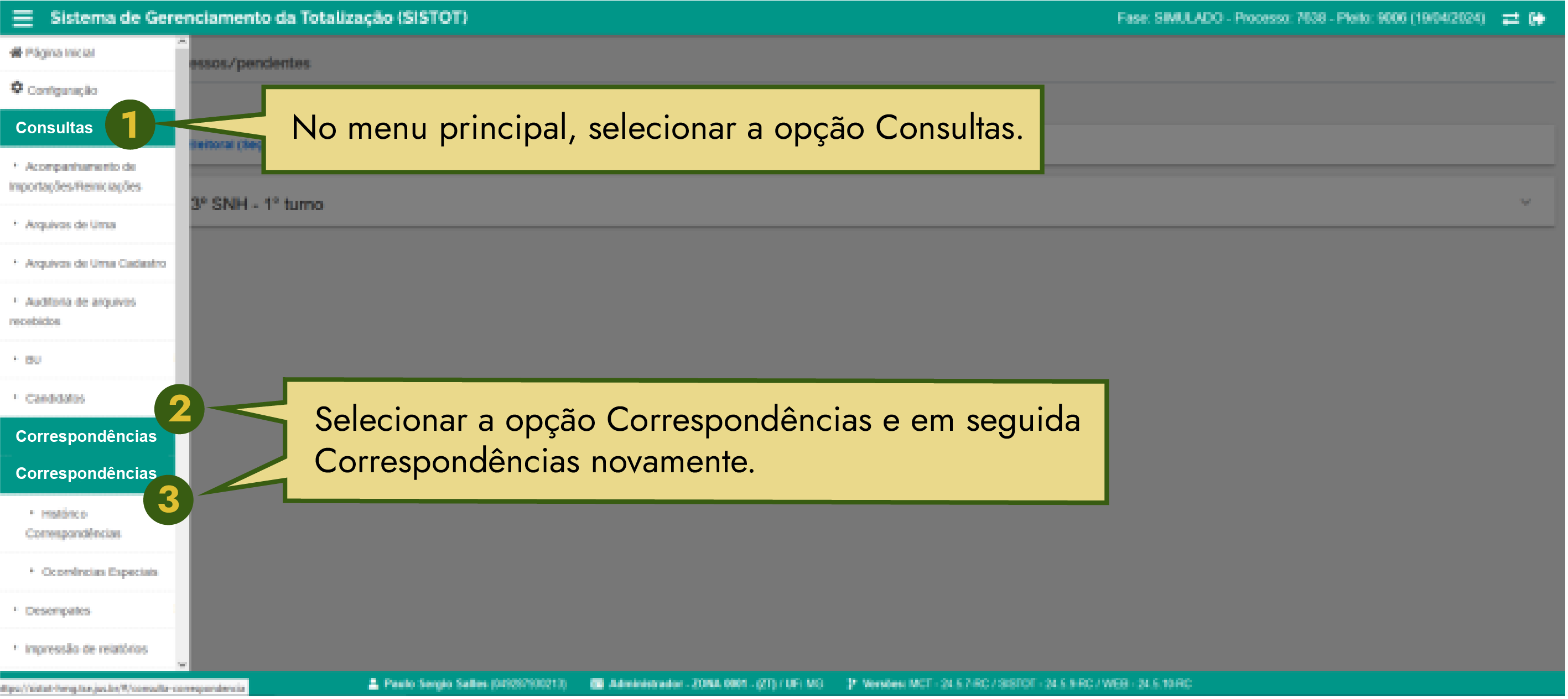 Tela do SISTOT, com destaque nos campos do menu lateral, à esquerda, que deverão ser selecionados, da seguinte forma: 1 - No menu principal, selecionar a opção Consultas;  2 - Selecionar a opção Correspondências;  3 - e em seguida Correspondências novamente. 