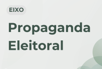 Eixo: Propaganda Eleitoral