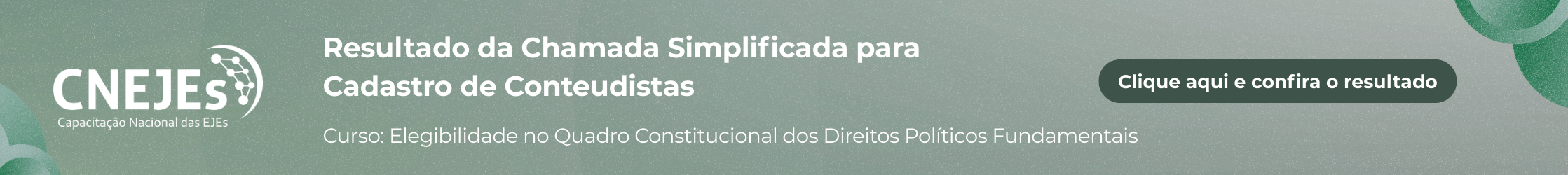 Resultado Chamada Cadastro de Conteudistas CNEJEs. Elegibilidade no Quadro Constitucional dos Direitos Políticos Fundamentais