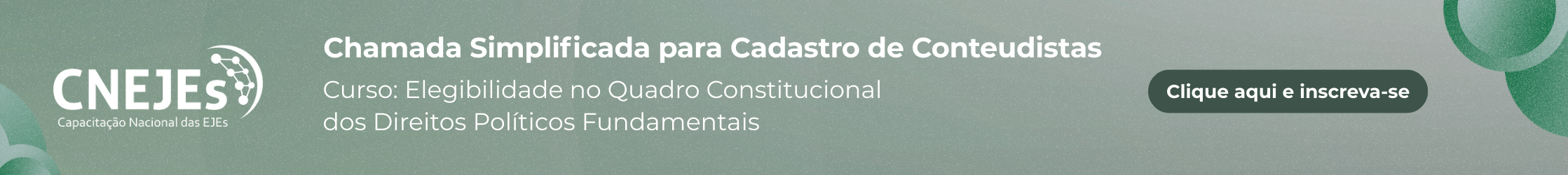Chamada Cadastro de Conteudistas CNEJEs. Curso: Elegibilidade no Quadro Constitucional dos Direitos Políticos Fundamentais