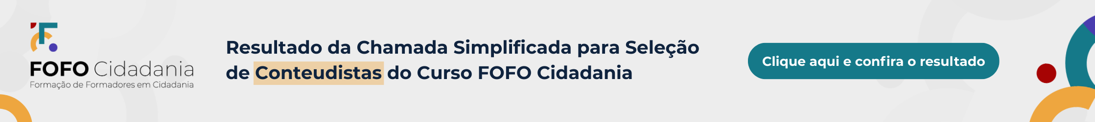 Resultado da Chamada Simplificada para Seleção de Conteudistas do Curso FOFO Cidadania. Confira o resultado.
