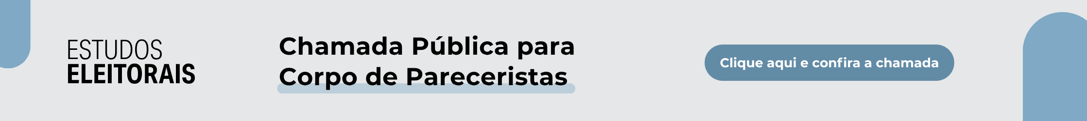Chamada Pública para Corpo de Pareceristas. Estudos Eleitorais. Clique aqui e confira a chamada.
