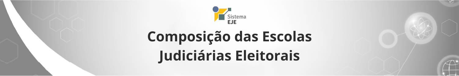 Composição das Escolas Judiciárias Eleitorais