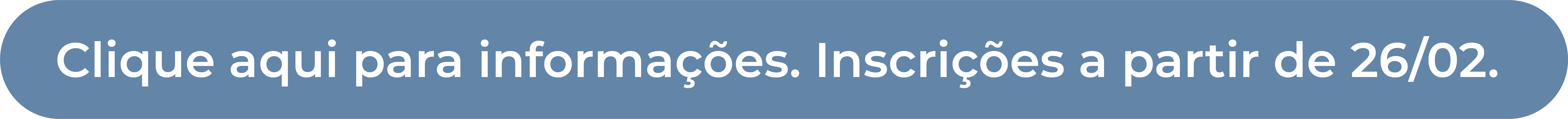 Clique aqui para informações. Inscrições a partir de 26/02