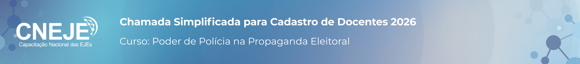 Chamada Docentes CNEJE. Curso: Poder de Polícia na Propaganda Eleitoral.