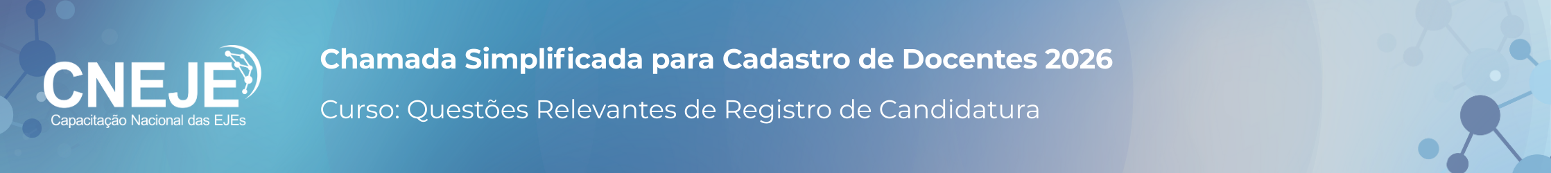 Chamada Docentes CNEJE. Curso: Questões Relevantes de Registro de Candidatura