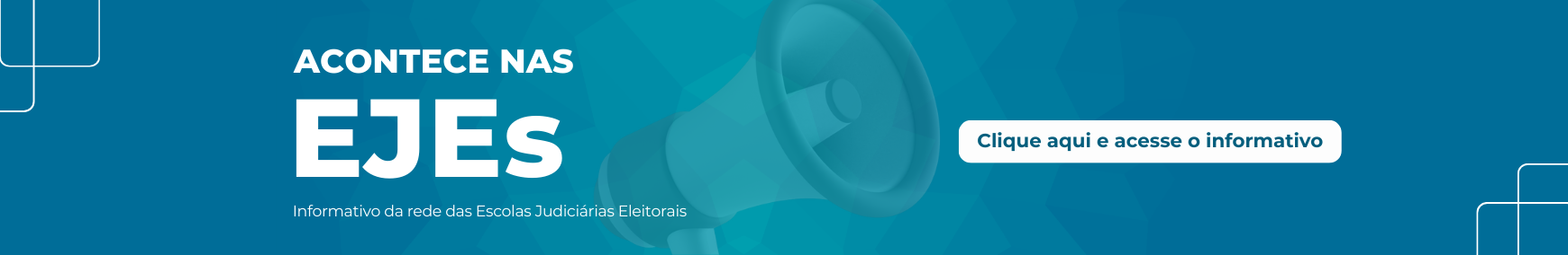 Acontece nas EJEs: Informativo da rede das Escolas Judiciárias Eleitorais. Clique aqui e acesse o informativo.